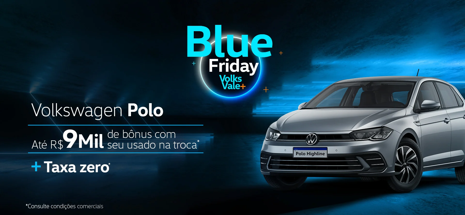 Blue Friday Volks Vale + Polo com até R$ 9.000,00 de Bônus com seu usado na troca + Taxa Zero